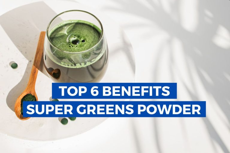 Top 6 Super Greens Powder Benefits